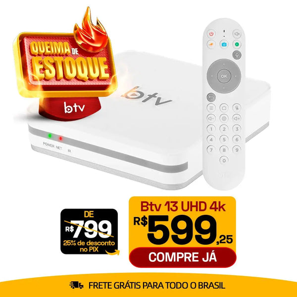 Btv 13 4K 16GB Dual Band Wi-Fi (Promoção Limitada)